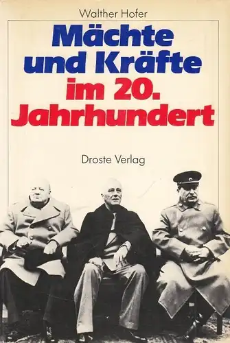 Buch: Mächte und Kräfte im 20. Jahrhundert, Hofer, Walter. 1985, Droste Verlag