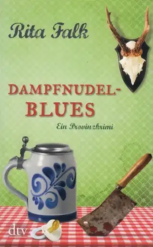 Buch: Dampfnudelblues, Falk, Rita. Dtv, 2013, Deutscher Taschenbuch Verlag