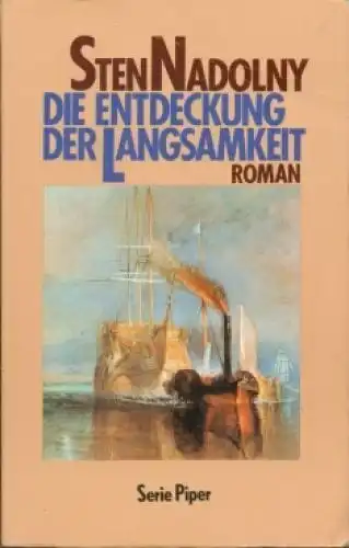 Buch: Die Entdeckung der Langsamkeit, Nadolny, Sten. SeriePiper, 1990, Roman