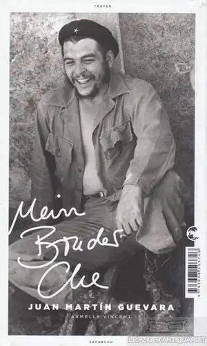 Buch: Mein Bruder Che, Guevara, Juan Martin / Vincent, Armelle. Tropen Sachbuch