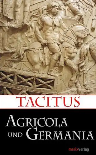 Buch: Agricola und Germania, Tacitus, 2012, Marixverlag, gebraucht: gut