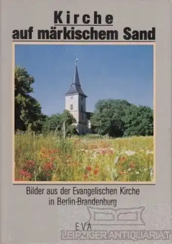 Buch: Kirche auf märkischem Sand, Esselbach, Leopold. 1991, gebraucht, gut