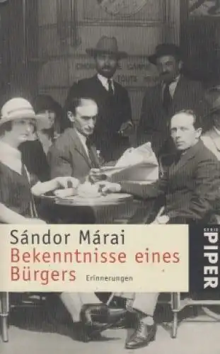 Buch: Bekenntnisse eines Bürgers, Marai, Sandor. Serie Piper, 2000, Piper Verlag