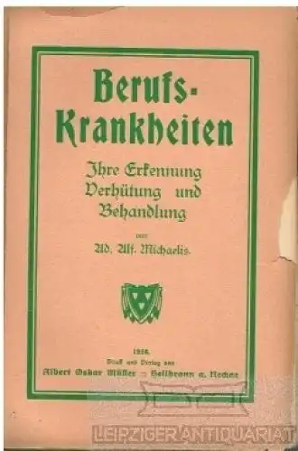 Buch: Berufs- Krankheiten, Michaelis, Ad. Alf. 1916, Verlag Albert Oskar Müller