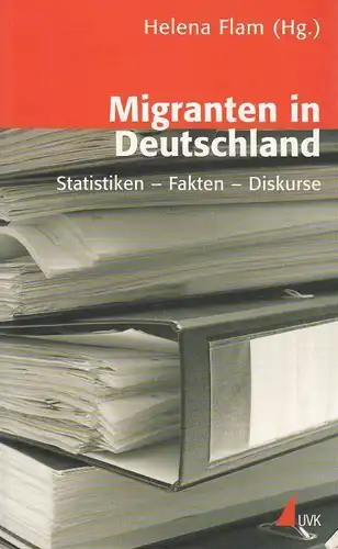 Buch: Migranten in Deutschland, Flam, Helena. 2007, UVK Verlagsgesellschaft