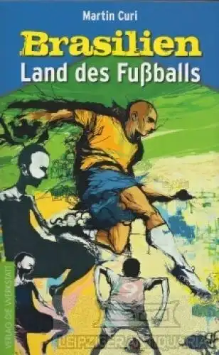 Buch: Brasilien, Curi, Martin. 2013, Verlag Die Werkstatt, Land des Fußballs