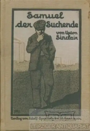 Buch: Samuel der Suchende, Sinclair, Upton. 1911, Adolf Sponholtz Verlag