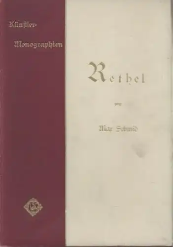 Buch: Rethel, Schmid, Max. Künstler-Monographien, 1898, gebraucht, gut