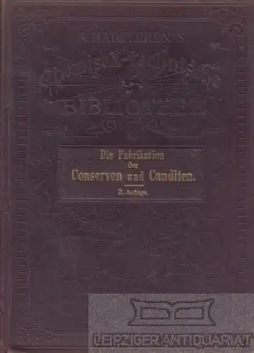 Buch: Die Fabrikation der Conserven und Canditen, Hausner, A. 1899
