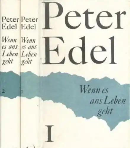 Buch: Wenn es ans Leben geht, Edel, Peter. 2 Bände, 1980, Verlag der Nation