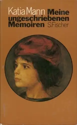 Buch: Meine ungeschriebenen Memoiren, Mann, Katia. 1974, S.Fischer Verlag