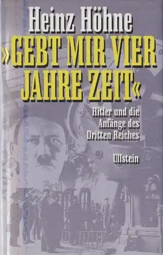 Buch: Gebt mir vier Jahre Zeit, Höhne, Heinz. 1996, Verlag Ullstein