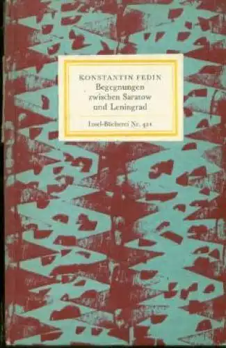 Insel-Bücherei 421, Begegnungen zwischen Saratow und Leningrad, Fedin. 1965