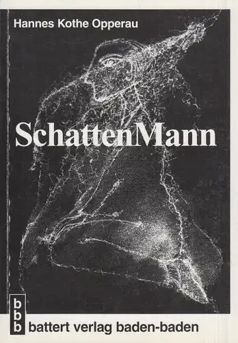 Buch: Der SchattenMann, Kothe Opperau, Hannes, 1999, Battert Verlag