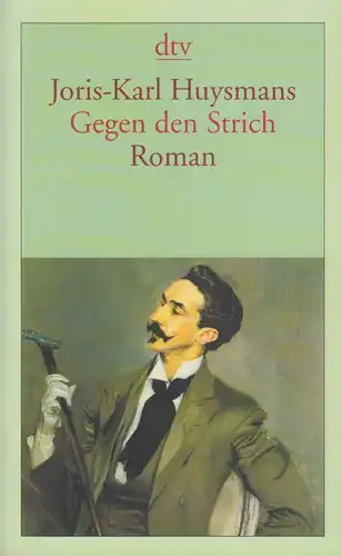 Buch: Gegen den Strich, Joris-Karl, Huysmans, 2007, dtv, Roman, gebraucht, gut