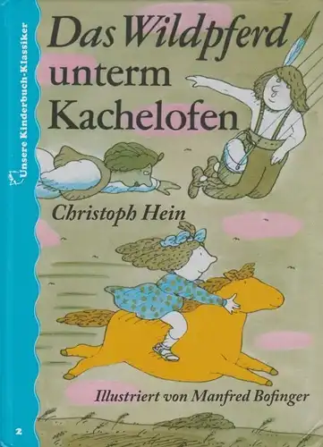 Buch: Das Wildpferd unterm Kachelofen, Hein, Christoph. 2006, gebraucht, gut