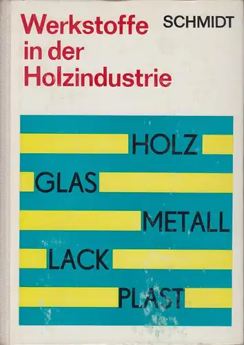 Buch: Werkstoffe in der Holzindustrie, Schmidt, Helmut, 1979, Fachbuchverlag