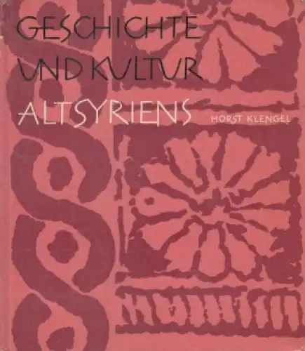 Buch: Geschichte und Kultur Altsyriens, Klengel, Horst. 1967, Koehler & Amelang