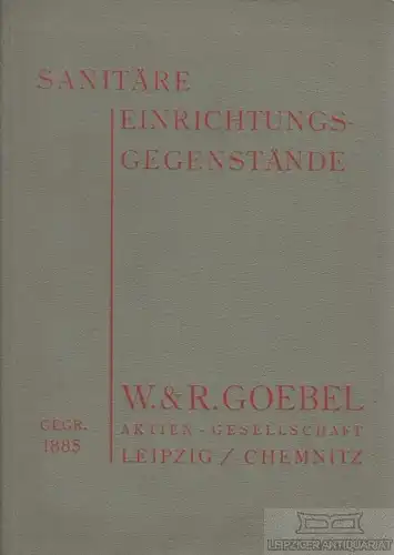 Buch: Sanitäre Einrichtungsgegenstände. 1930, W. & R. Goebel Aktien-Gesellschaft