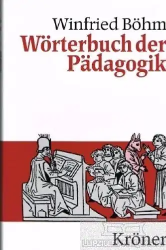 Buch: Wörterbuch der Pädagogik, Böhm, Winfried. 2000, Alfred Kröner Verlag