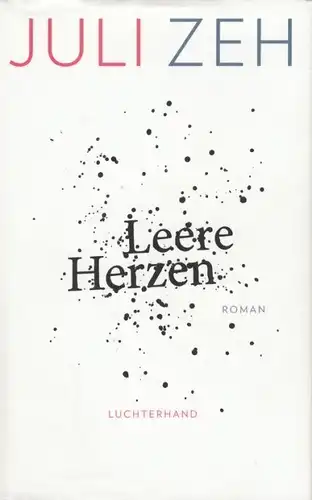 Buch: Leere Herzen, Zeh, Juli. 2017, Luchterhand Literaturverlag, Roman
