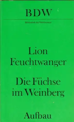 Buch: Die Füchse im Weinberg, Roman, Feuchtwanger, Lion. 1972, Aufbau, BDW