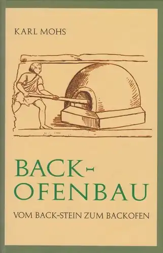 Buch: Backofenbau, Mohs, Karl, 2004, Reprint Verlag, gebraucht, gut