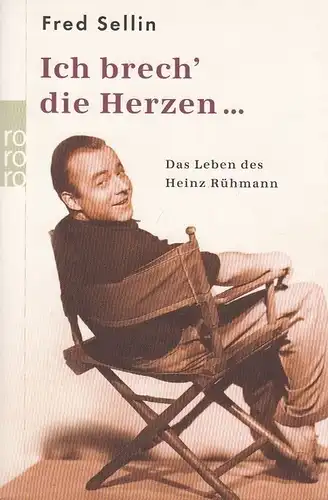 Buch: Ich brech' die Herzen, Sellin, Fred. Rororo, 2002, gebraucht, gut