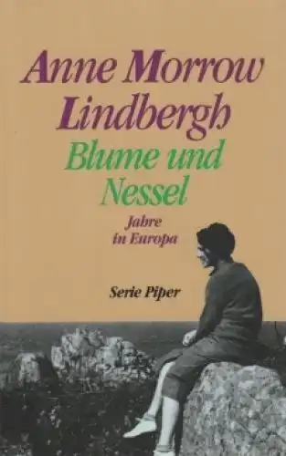 Buch: Blume und Nessel, Lindbergh, Anne Morrow. Serie Piper, 1994, Piper Verlag