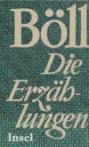 Buch: Die Erzählungen, Böll, Heinrich. 1973, Insel Verlag, 1947-1970