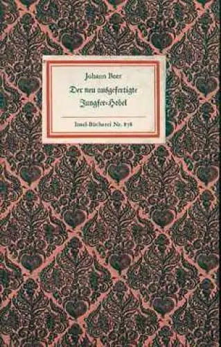 Insel-Bücherei 878, Der neu ausgefertigte Jungfer-Hobel, Beer, Johann. 1968