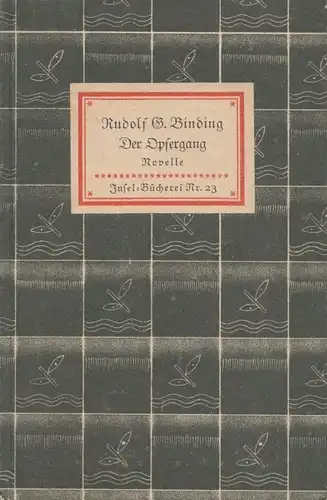 Insel-Bücherei 23, Der Opfergang, Binding, Rudolf G. Ca. 1935, Insel-Verlag