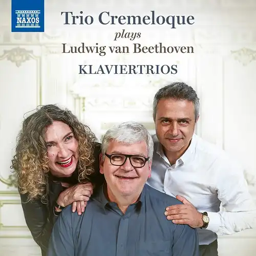 CD: Trio Cremeloque, Ludwig van Beethoven Klaviertrios, 2019, Naxos