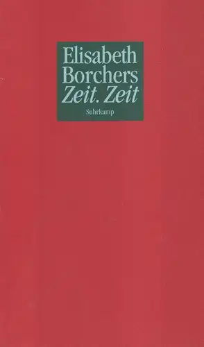 Buch: Zeit. Zeit, Borchers, Elisabeth, 2006, Suhrkamp Verlag, gebraucht: gut