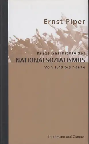Buch: Kurze Geschichte des Nationalsozialismus, Piper, Ernst. 2007