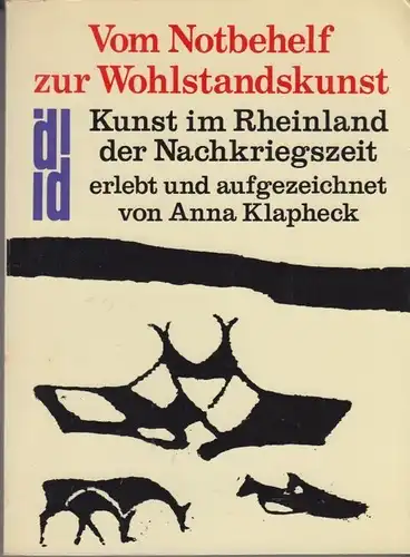 Buch: Vom Notbehelf zur Wohlstandskunst, Klapheck, Anna. DuMont Dokumente, 1979