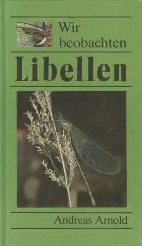 Buch: Wir beobachten Libellen, Arnold, Andreas. 1990, Urania Verlag