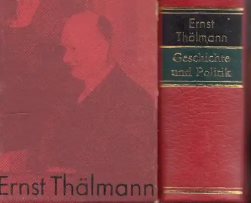 Buch: Geschichte und Politik, Thälmann, Ernst. 1978, Dietz Verlag