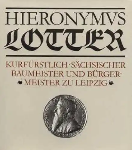 Buch: Hieronymus Lotter 1497-1580, Unbehaun, Lutz. 1989, E. A. Seemann Verlag