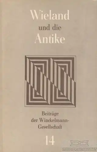 Buch: Christoph Martin Wieland und die Antike, Kunze, Max. 1986, gebraucht, gut