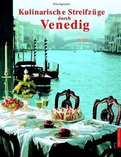 Buch: Kulinarische Streifzüge durch Venedig, Agostini, Pino, 2002, Orbis Verlag