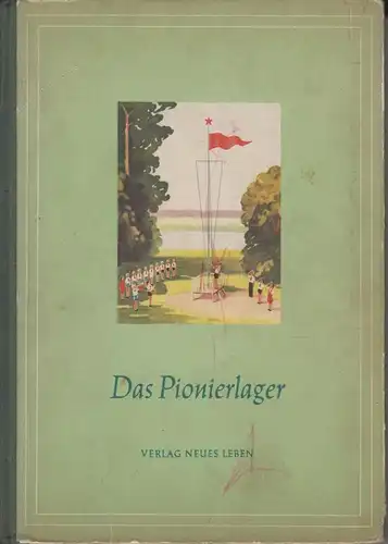Buch: Das Pionierlager, Jachontowa, S. 1952, Verlag Neues Leben, gebraucht, gut