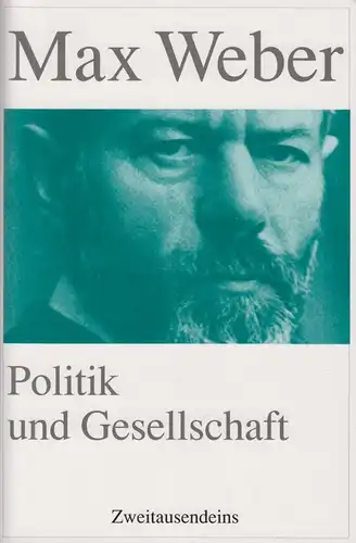 Buch: Politik und Gesellschaft, Weber, Max. 2006, Zweitausendeins