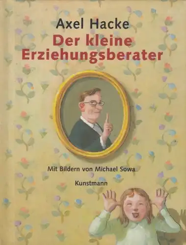 Buch: Der kleine Erziehungsberater, Hacke, Axel. 2006, Verlag Antje Kunstmann