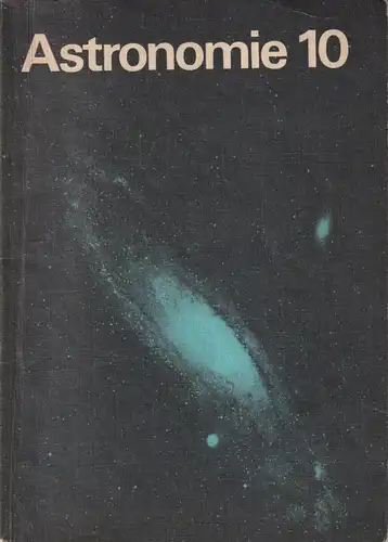 Buch: Astronomie 10, Bernhard, H. u.a., 1987, Volk und Wissen, gebraucht, gut