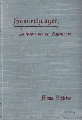 Buch: Sonnenhunger, Schieber, Anna. 1905, Verlag D. Gundert, gebraucht, gut