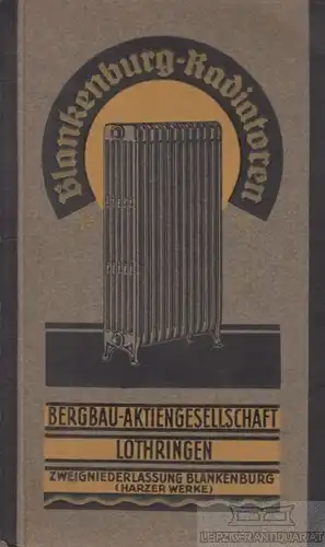 Buch: Blankenburg-Radiatoren. 1926, Bergbau-Aktiengeselltschaft Lothringen