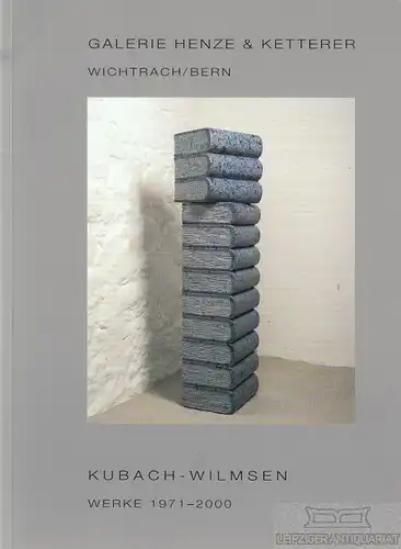 Buch: Kumbach-Wilmsen. Katalog, 2000, Galerie Henze & Ketterer, Werke 1971-2000