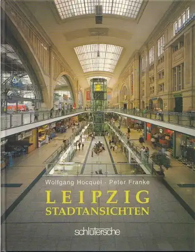Buch: Leipzig Stadtansichten, Hocquel, Wolfgang / Franke, Peter. 1998