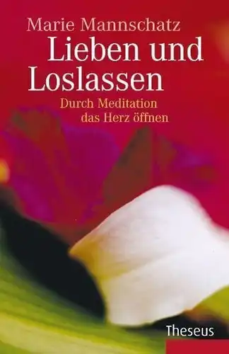 Buch: Lieben und Loslassen, Mannschatz, Marie, 2009, Theseus Verlag